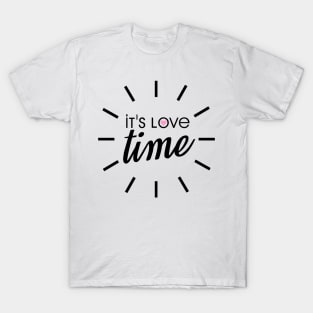 It´s love time T-Shirt